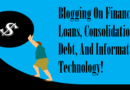 Blogging On Finance, Loans, Consolidation, Debt, And Information Technology