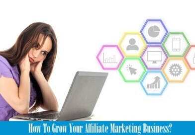 How To Grow Your Affiliate Marketing Business