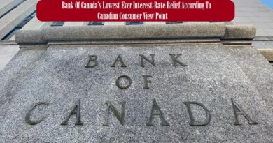 Bank Of Canadaâ€™s Lowest Ever Interest-Rate Relief According To Canadian Consumer View Point