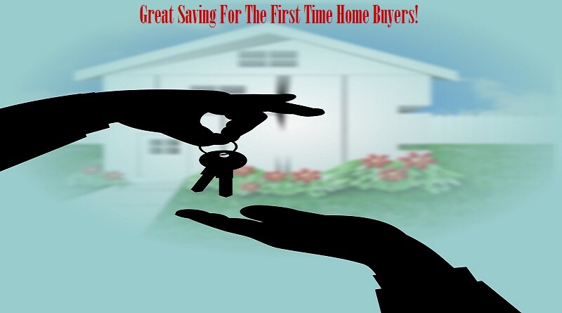 Great Saving For The First Time Home Buyers