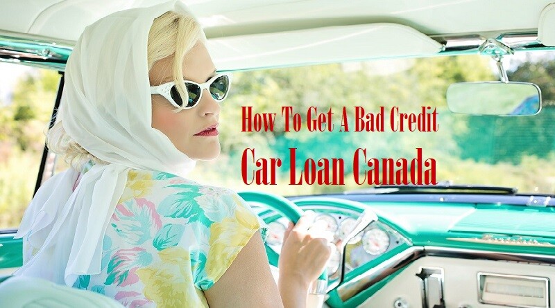 How To Get A Bad Credit Car Loan Canada With No Down Payment Fast