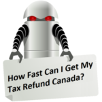 How Fast Can I Get My Tax Refund in Canada?
