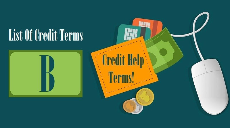 List Of Credit Terms B - Glossary Of Credit Help Terms!