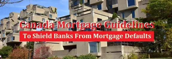 New Canada Mortgage Guidelines to Shield Banks from Mortgage Defaults